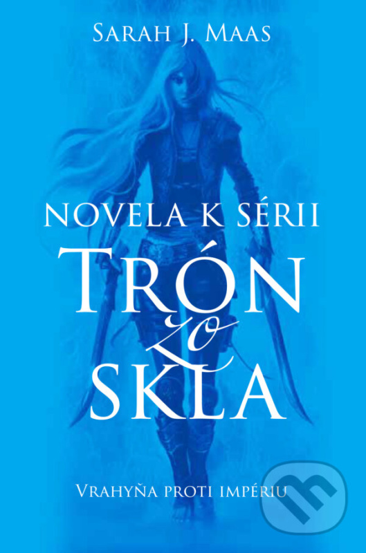 Vrahyňa proti impériu (Novela 4 k sérii Trón zo skla),Vrahyňa proti impériu (Novela 4 k sérii Trón zo skla) - kniha z kategorie Fantasy