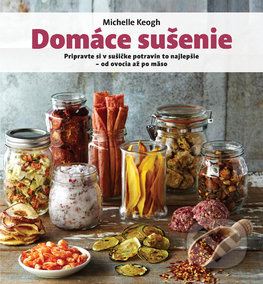 Domáce sušenie (Pripravte si v sušičke potravín to najlepšie – od ovocia až po mäso) - kniha z kategorie Podle úpravy