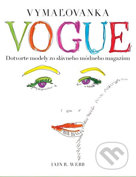 Vymaľovanka VOGUE (Dotvorte modely zo slávneho módneho magazínu) - kniha z kategorie Beletrie