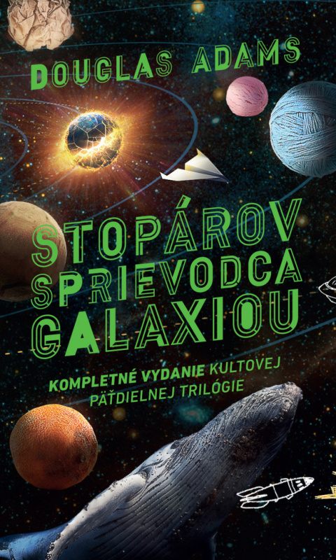 Stopárov sprievodca galaxiou: Kompletné vydanie (Kompletné vydanie kultovej päťdielnej trilógie)