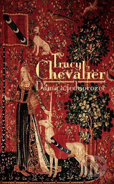 Dáma a jednorožec - Tracy Chevalier - kniha z kategorie Romantická