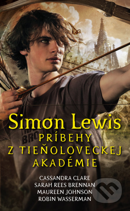 Simon Lewis (Príbehy z tieňoloveckej akadémie) - Cassandra Clare, Sarah Rees Brennan, Maureen Johnson, Robin Wasserman - kniha z kategorie Beletrie…