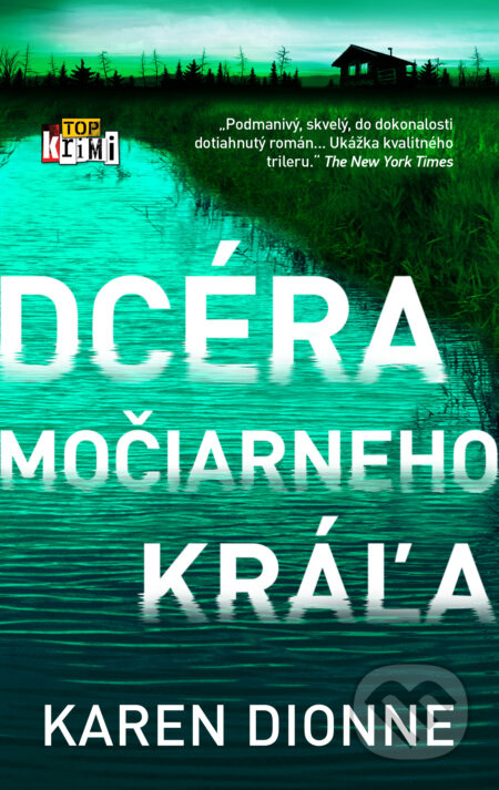 Dcéra močiarneho kráľa - Karen Dionne - kniha z kategorie Thrillery