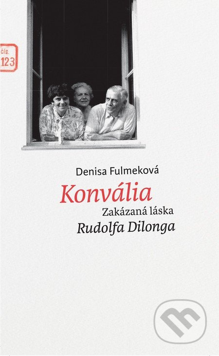 Konvália (Zakázaná láska Rudolfa Dilonga) - Denisa Fulmeková - kniha z kategorie Společenská beletrie