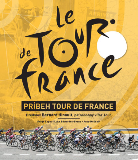 Príbeh Tour de France - Serge Laget, Luke Edwardes-Evans, Andy McGrath - kniha z kategorie Historie