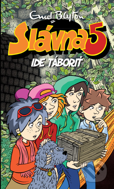 Slávna päťka ide táboriť - Enid Blyton - kniha z kategorie Beletrie pro děti