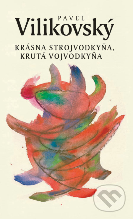Krásna strojvodkyňa, krutá vojvodkyňa - Pavel Vilikovský - kniha z kategorie Společenská beletrie