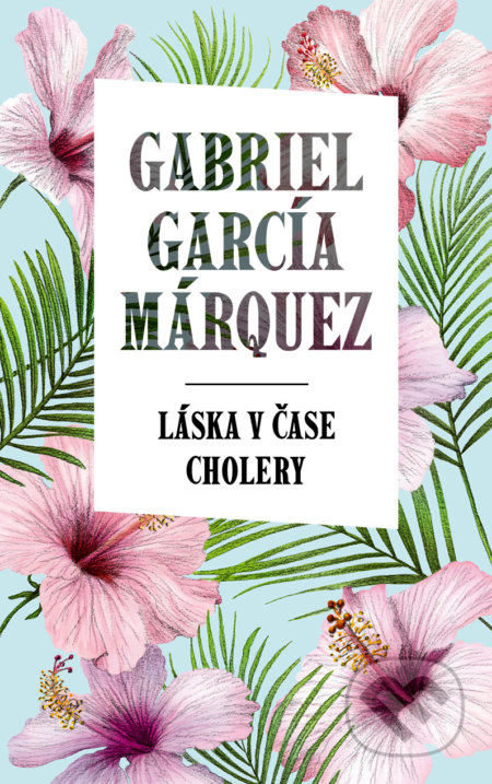 Láska v čase cholery - Gabriel García Márquez - kniha z kategorie Romantická