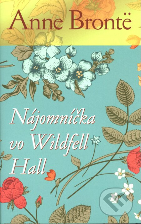 Nájomníčka vo Wildfell Hall - Anne Bronte - kniha z kategorie Společenská beletrie