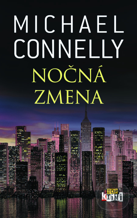Nočná zmena - Michael Connelly - kniha z kategorie Detektivky, thrillery a horory
