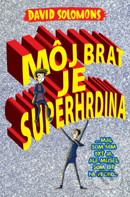 Môj brat je superhrdina - David Solomons - kniha z kategorie Pro děti