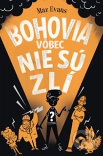 Bohovia vôbec nie sú zlí - Maz Evans - kniha z kategorie Pro děti