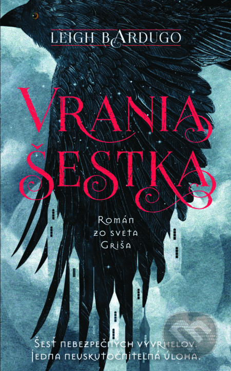 Vrania šestka (Román za sveta Griša) - Leigh Bardugo