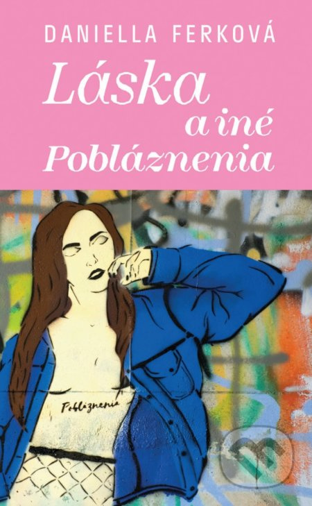 Láska a iné pobláznenia - Daniella Ferková - kniha z kategorie Beletrie pro děti