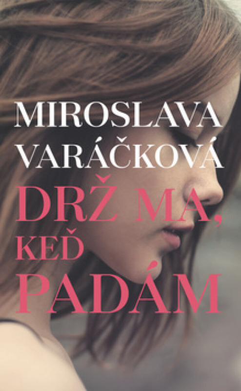 Drž ma, keď padám + Stálo to za to (kolekcia dvoch titulov) - kniha z kategorie Beletrie pro děti