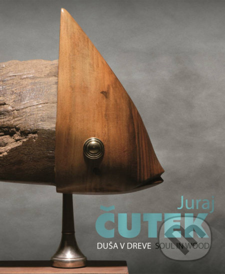 Duša v dreve - Juraj Čutek - kniha z kategorie Malířství a sochařství