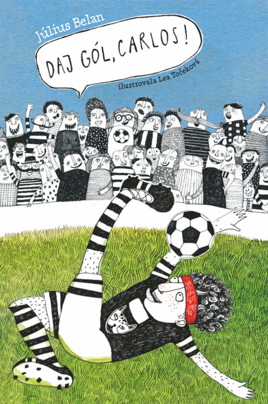 Daj gól, Carlos! - Július Belan, Lea Točeková (ilustrátor) - kniha z kategorie Beletrie pro děti