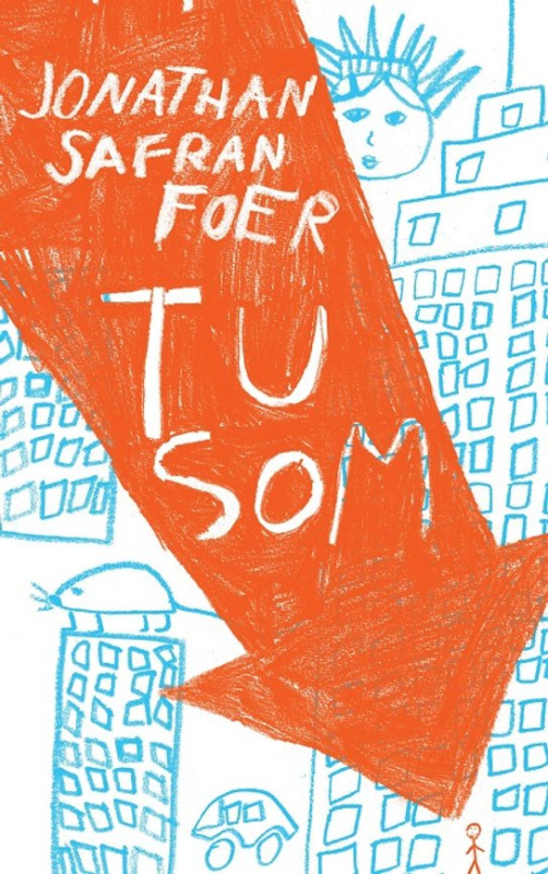 Tu som -  Jonathan Safran Foer