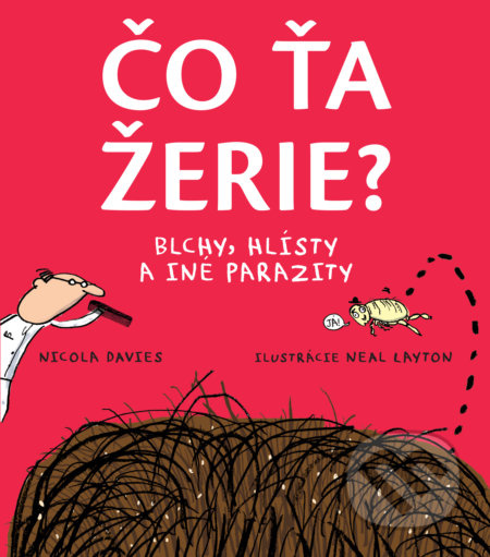 Čo ťa žerie? (Blchy, hlísty a iné parazity) - Nicola Davies - kniha z kategorie Naučné knihy