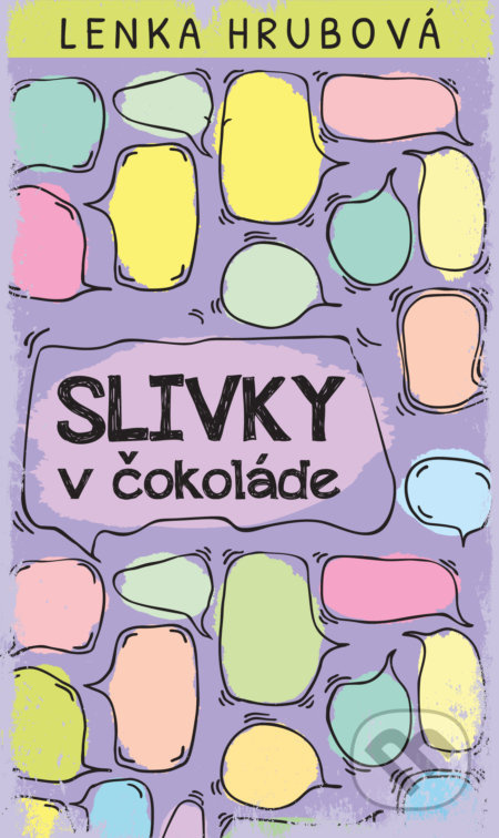 Slivky v čokoláde - Lenka Hrubová - kniha z kategorie Společenská beletrie