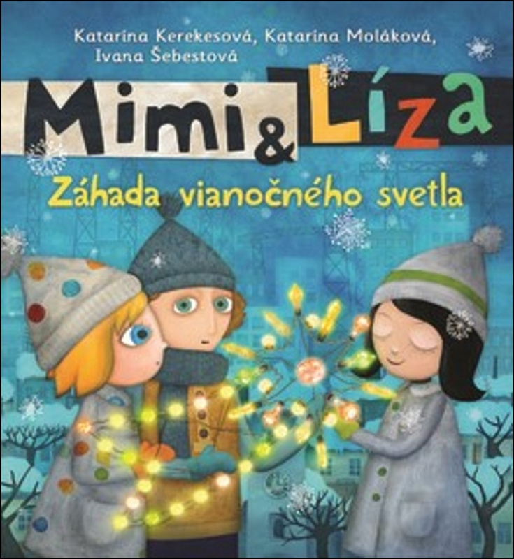 Mimi a Líza: Záhada vianočného svetla - Katarína Kerekesová, Katarína Moláková - kniha z kategorie Pohádky