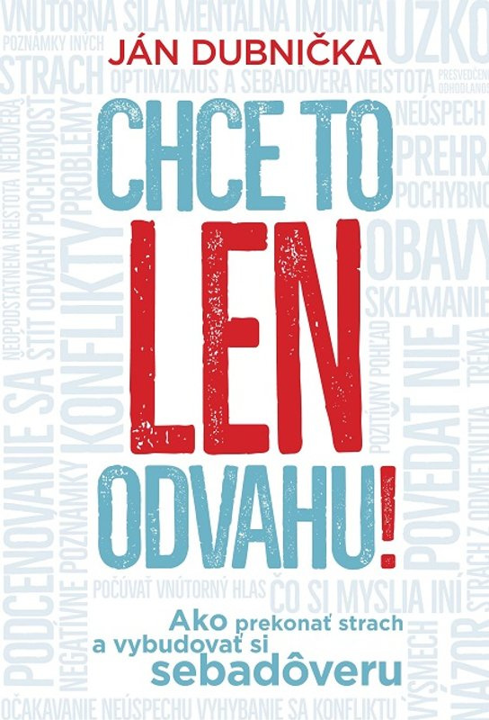 Chce to len odvahu! -  Ján Dubnička