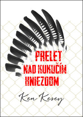 Prelet nad kukučím hniezdom - Ken Kesey - kniha z kategorie Beletrie