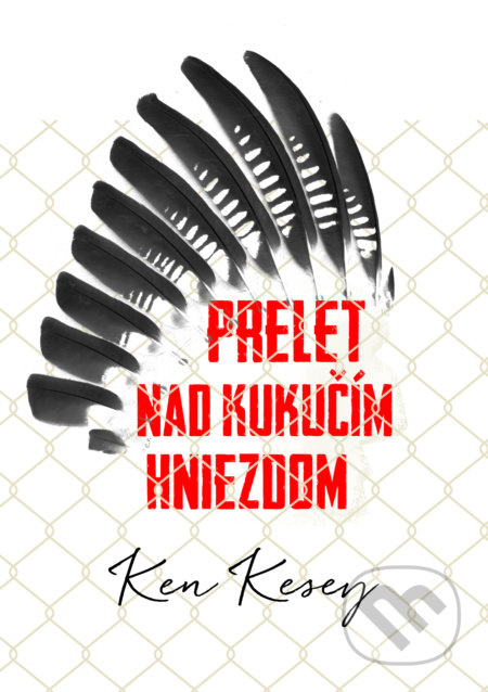 Prelet nad kukučím hniezdom - Ken Kesey - kniha z kategorie Beletrie