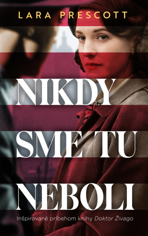 Nikdy sme tu neboli - Lara Prescott - kniha z kategorie Společenská beletrie