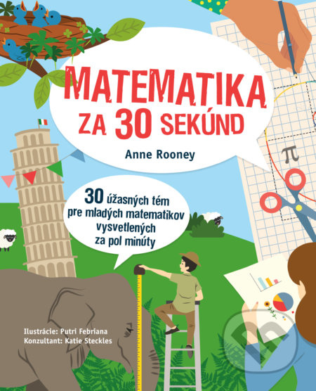 Matematika za 30 sekúnd (30 úžasných tém pre mladých matematikov vysvetlených za pol minúty) - kniha z kategorie Encyklopedie