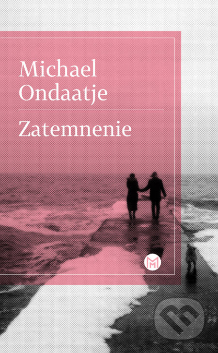 Zatemnenie - Michael Ondaatje - kniha z kategorie Společenská beletrie