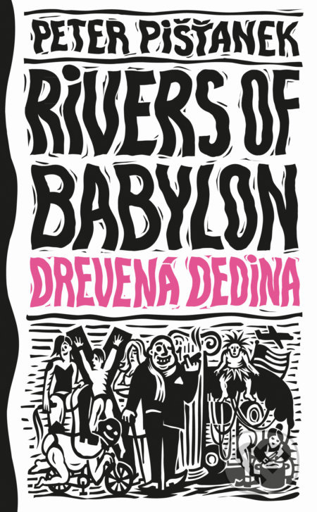 Drevená dedina (Rivers of Babylon 2) - Peter Pišťanek - kniha z kategorie Společenská beletrie