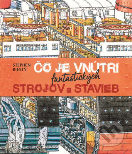Čo je vnútri fantastických strojov a stavieb - Kolektív autorov - kniha z kategorie Naučné knihy