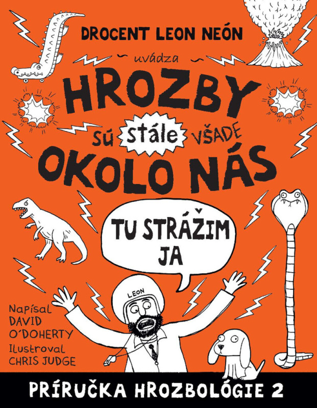 Hrozby sú (stále) všade okolo nás. Tu strážim ja - David O´Doherty - kniha z kategorie Beletrie pro děti
