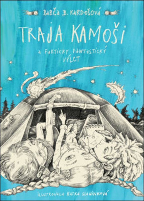 Traja kamoši a fakticky fantastický výlet - Barbora Kardošová, Katarína Slaninková (ilustrátor) - kniha z kategorie Pro děti