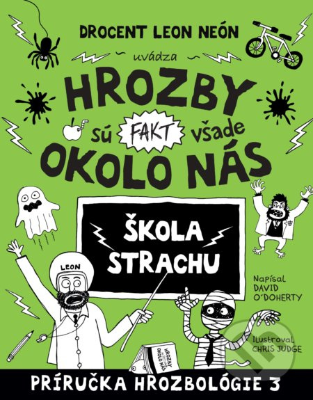 Hrozby sú (fakt) všade okolo nás. Škola strachu - David O´Doherty - kniha z kategorie Beletrie pro děti
