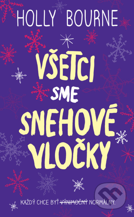 Všetci sme snehové vločky (Každý chce byť výnimočný normálny) - kniha z kategorie Beletrie pro děti