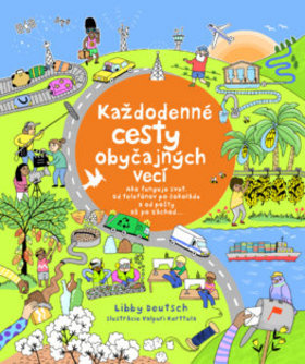 Každodenné cesty obyčajných vecí - Libby Deutsch - kniha z kategorie Naučné knihy