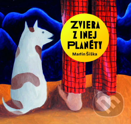 Zviera z inej planéty - Martin Šiška - kniha z kategorie Beletrie pro děti