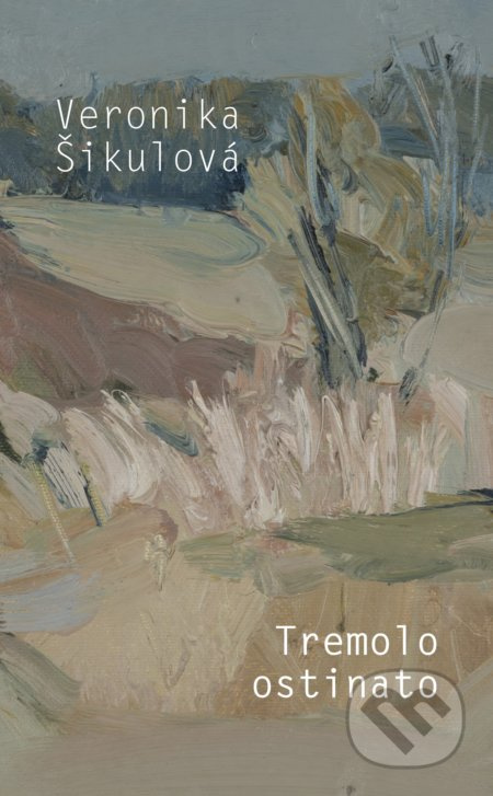 Tremolo ostinato - Veronika Šikulová - kniha z kategorie Společenská beletrie