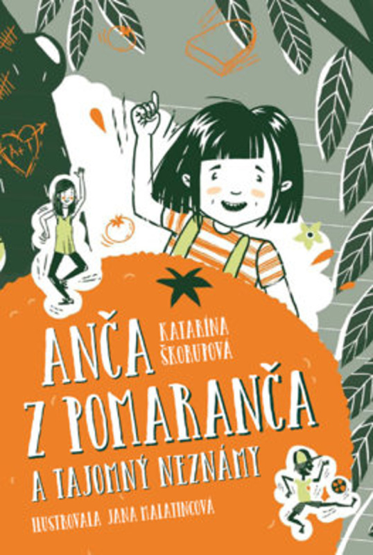 Anča z Pomaranča a tajomný neznámy - Katarína Škorupová, Jana Malatincová (Ilustrátor) - kniha z kategorie Pro děti