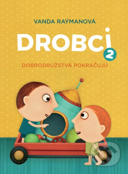 Drobci 2 (Dobrodružstvá pokračujú) - Vanda Raýmanová, Juraj Raýman, Ivana Šebestová (ilustrátor) - kniha z kategorie Pohádky