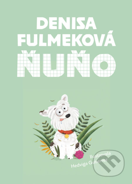 Ňuňo - Denisa Fulmeková, Hedviga Gutierrez (ilustrátor) - kniha z kategorie Beletrie pro děti