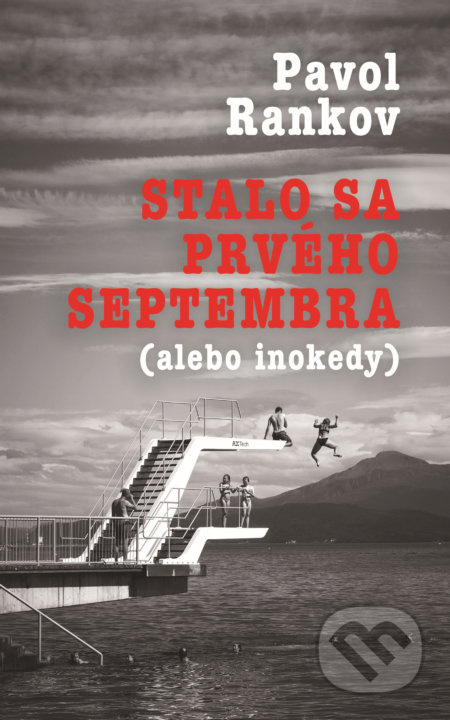 Stalo sa prvého septembra (alebo inokedy) - Pavol Rankov - kniha z kategorie Společenská beletrie