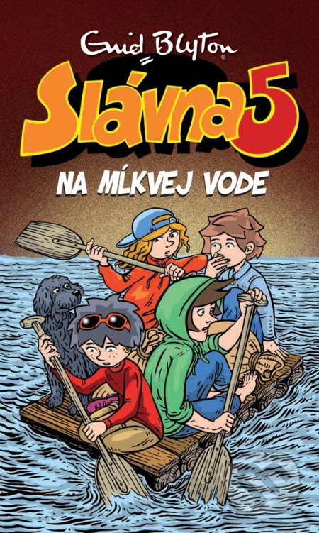 Slávna päťka na Mĺkvej vode - Enid Blyton - kniha z kategorie Beletrie pro děti