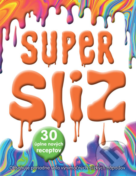 Supersliz (30 úplne nových receptov) - Kolektív autorov - kniha z kategorie Naučné knihy