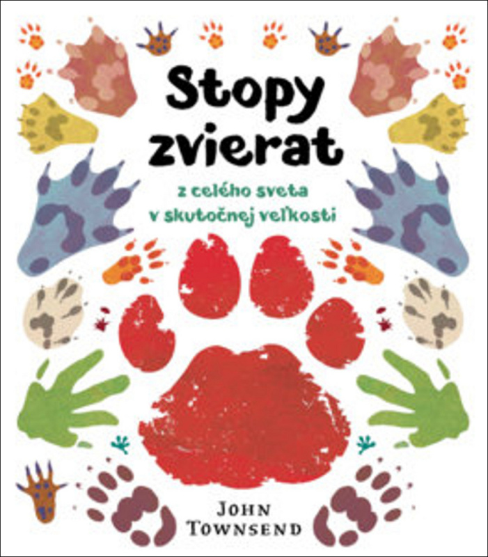 Stopy zvierat z celého sveta v skutočnej veľkosti - John Townsend - kniha z kategorie Naučné knihy