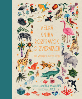 Veľká kniha rozprávok o zvieratách (Zo všetkých kútov sveta) - kniha z kategorie Beletrie pro děti