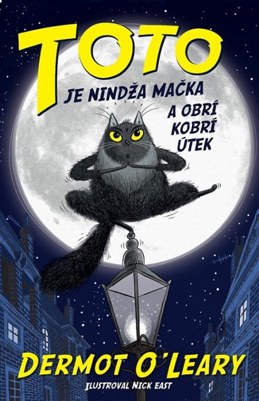 Toto je nindža mačka a obrí kobrí útek -  Dermot O Leary