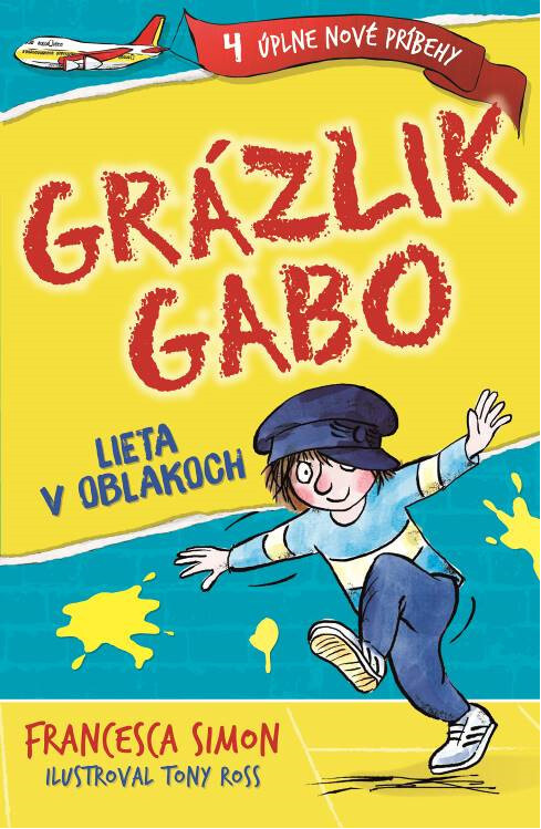 Grázlik Gabo lieta v oblakoch - Francesca Simon, Tony Ross (ilustrátor) - kniha z kategorie Beletrie pro děti